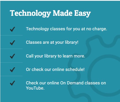 Checklist: Tech classes at no charge, classes at the library, Call your library to learn more, Check out online schedule, Check out YouTube Channel