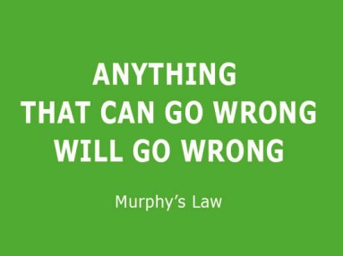 Murphy's Law reading on a green background. Anything that can go wrong will go wrong.